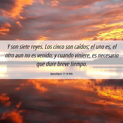 Picture 06 - Apocalipsis 17:10 RVA - Y son siete reyes. Los cinco son caídos; el uno - Bible Verse Picture