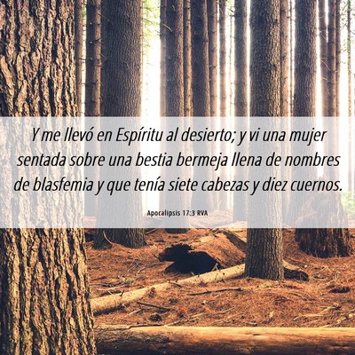 Picture 06 - Apocalipsis 17:3 RVA - Y me llevó en Espíritu al desierto; y vi una - Bible Verse Picture
