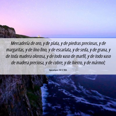 Picture 06 - Apocalipsis 18:12 RVA - Mercadería de oro, y de plata, y de piedras - Bible Verse Picture