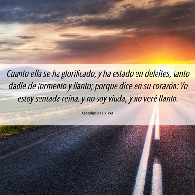 Picture 06 - Apocalipsis 18:7 RVA - Cuanto ella se ha glorificado, y ha estado en - Bible Verse Picture