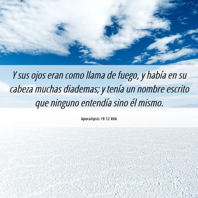 Picture 06 - Apocalipsis 19:12 RVA - Y sus ojos eran como llama de fuego, y había en - Bible Verse Picture