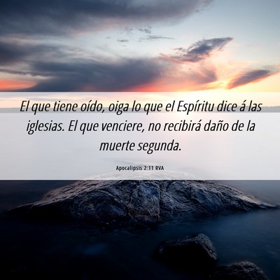 Picture 06 - Apocalipsis 2:11 RVA - El que tiene oído, oiga lo que el Espíritu dice - Bible Verse Picture