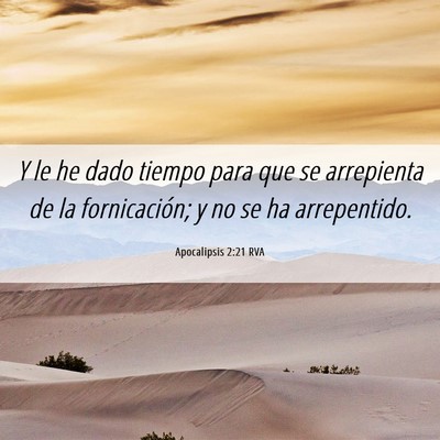 Picture 06 - Apocalipsis 2:21 RVA - Y le he dado tiempo para que se arrepienta de la - Bible Verse Picture