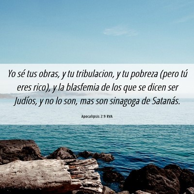 Picture 06 - Apocalipsis 2:9 RVA - Yo sé tus obras, y tu tribulacion, y tu pobreza - Bible Verse Picture