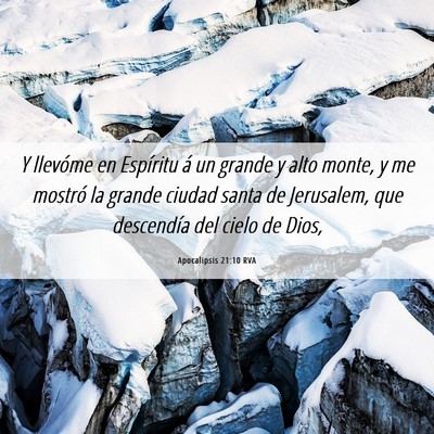 Picture 06 - Apocalipsis 21:10 RVA - Y llevóme en Espíritu á un grande y alto - Bible Verse Picture