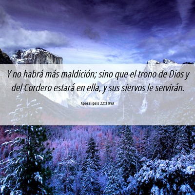 Picture 06 - Apocalipsis 22:3 RVA - Y no habrá más maldición; sino que el trono de - Bible Verse Picture