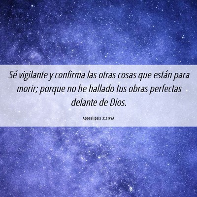 Picture 06 - Apocalipsis 3:2 RVA - Sé vigilante y confirma las otras cosas que - Bible Verse Picture