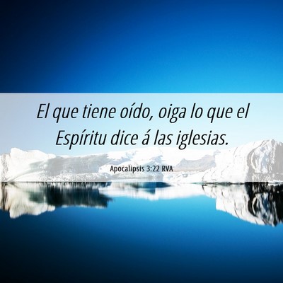 Picture 06 - Apocalipsis 3:22 RVA - El que tiene oído, oiga lo que el Espíritu dice - Bible Verse Picture