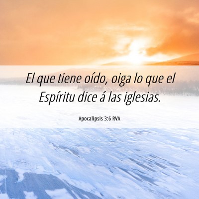 Picture 06 - Apocalipsis 3:6 RVA - El que tiene oído, oiga lo que el Espíritu dice - Bible Verse Picture