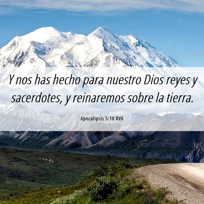 Picture 06 - Apocalipsis 5:10 RVA - Y nos has hecho para nuestro Dios reyes y - Bible Verse Picture