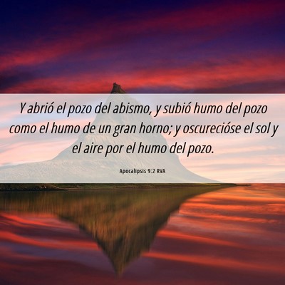 Picture 06 - Apocalipsis 9:2 RVA - Y abrió el pozo del abismo, y subió humo del - Bible Verse Picture