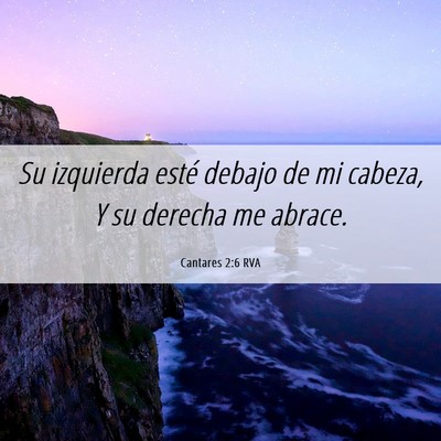 Picture 06 - Cantares 2:6 RVA - Su izquierda esté debajo de mi cabeza, Y su - Bible Verse Picture