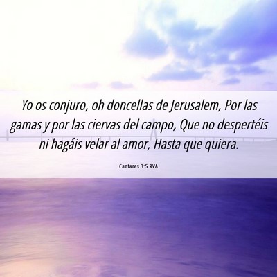 Picture 06 - Cantares 3:5 RVA - Yo os conjuro, oh doncellas de Jerusalem, Por las - Bible Verse Picture