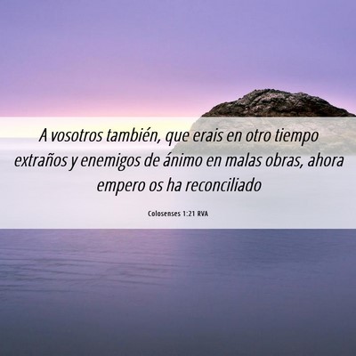 Picture 06 - Colosenses 1:21 RVA - A vosotros también, que erais en otro tiempo - Bible Verse Picture