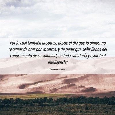 Picture 06 - Colosenses 1:9 RVA - Por lo cual también nosotros, desde el día que - Bible Verse Picture