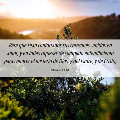 Picture 06 - Colosenses 2:2 RVA - Para que sean confortados sus corazones, unidos - Bible Verse Picture