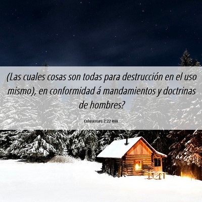 Picture 06 - Colosenses 2:22 RVA - (Las cuales cosas son todas para destrucción en - Bible Verse Picture