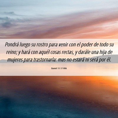 Picture 06 - Daniel 11:17 RVA - Pondrá luego su rostro para venir con el poder - Bible Verse Picture