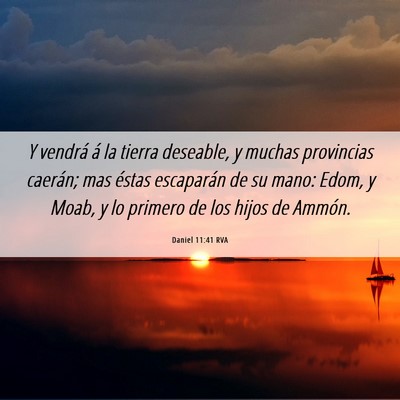 Picture 06 - Daniel 11:41 RVA - Y vendrá á la tierra deseable, y muchas - Bible Verse Picture