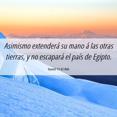 Picture 06 - Daniel 11:42 RVA - Asimismo extenderá su mano á las otras tierras, - Bible Verse Picture