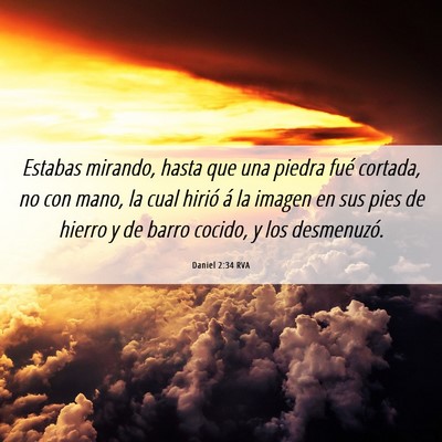 Picture 06 - Daniel 2:34 RVA - Estabas mirando, hasta que una piedra fué - Bible Verse Picture