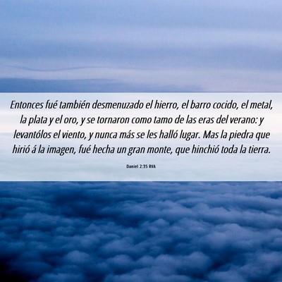 Picture 06 - Daniel 2:35 RVA - Entonces fué también desmenuzado el hierro, el - Bible Verse Picture