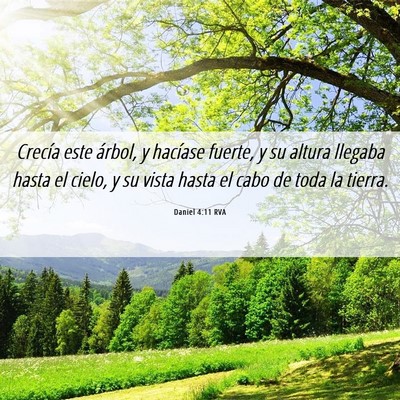 Picture 06 - Daniel 4:11 RVA - Crecía este árbol, y hacíase fuerte, y su - Bible Verse Picture