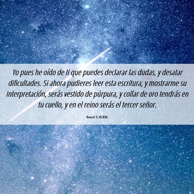 Picture 06 - Daniel 5:16 RVA - Yo pues he oído de ti que puedes declarar las - Bible Verse Picture
