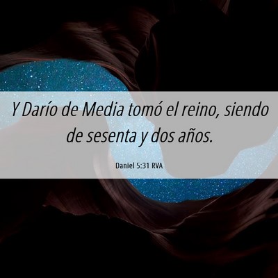 Picture 06 - Daniel 5:31 RVA - Y Darío de Media tomó el reino, siendo de - Bible Verse Picture
