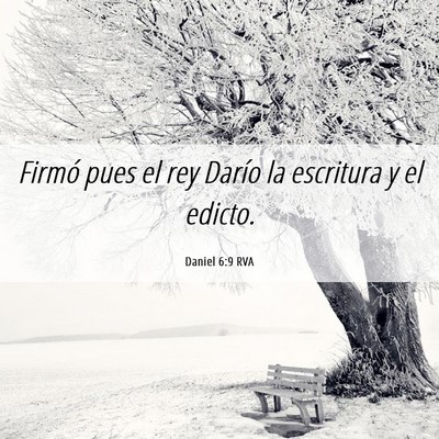 Picture 06 - Daniel 6:9 RVA - Firmó pues el rey Darío la escritura y el - Bible Verse Picture