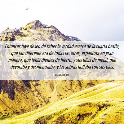 Picture 06 - Daniel 7:19 RVA - Entonces tuve deseo de saber la verdad acerca de - Bible Verse Picture