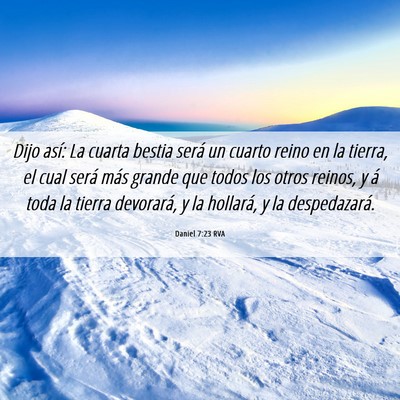 Picture 06 - Daniel 7:23 RVA - Dijo así: La cuarta bestia será un cuarto reino - Bible Verse Picture