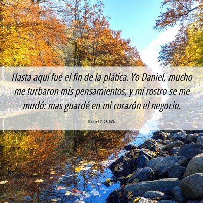 Picture 06 - Daniel 7:28 RVA - Hasta aquí fué el fin de la plática. Yo - Bible Verse Picture