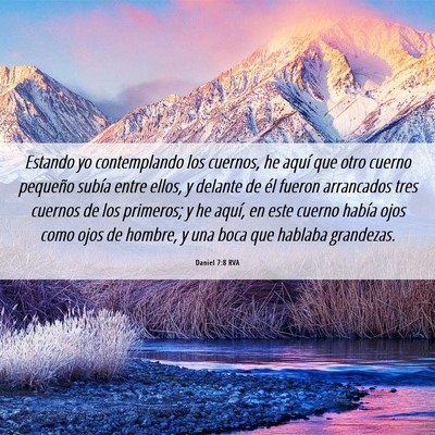 Picture 06 - Daniel 7:8 RVA - Estando yo contemplando los cuernos, he aquí que - Bible Verse Picture