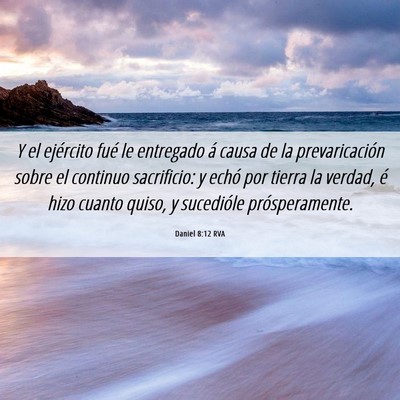 Picture 06 - Daniel 8:12 RVA - Y el ejército fué le entregado á causa de la - Bible Verse Picture