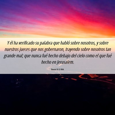 Picture 06 - Daniel 9:12 RVA - Y él ha verificado su palabra que habló sobre - Bible Verse Picture