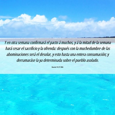 Picture 06 - Daniel 9:27 RVA - Y en otra semana confirmará el pacto á muchos, - Bible Verse Picture