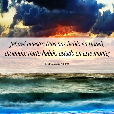 Picture 06 - Deuteronomio 1:6 RVA - Jehová nuestro Dios nos habló en Horeb, - Bible Verse Picture