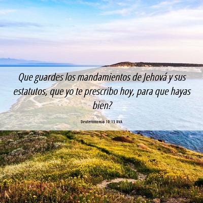 Picture 06 - Deuteronomio 10:13 RVA - Que guardes los mandamientos de Jehová y sus - Bible Verse Picture