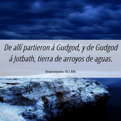 Picture 06 - Deuteronomio 10:7 RVA - De allí partieron á Gudgod, y de Gudgod á - Bible Verse Picture