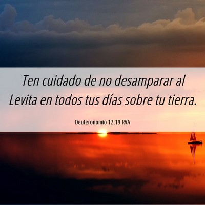 Picture 06 - Deuteronomio 12:19 RVA - Ten cuidado de no desamparar al Levita en todos - Bible Verse Picture