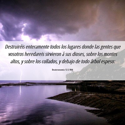 Picture 06 - Deuteronomio 12:2 RVA - Destruiréis enteramente todos los lugares donde - Bible Verse Picture