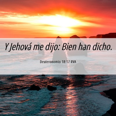 Picture 06 - Deuteronomio 18:17 RVA - Y Jehová me dijo: Bien han - Bible Verse Picture