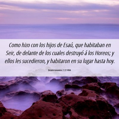 Picture 06 - Deuteronomio 2:22 RVA - Como hizo con los hijos de Esaú, que habitaban - Bible Verse Picture