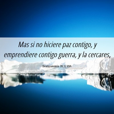 Picture 06 - Deuteronomio 20:12 RVA - Mas si no hiciere paz contigo, y emprendiere - Bible Verse Picture