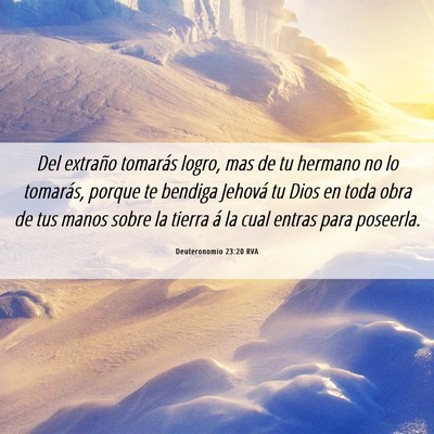 Picture 06 - Deuteronomio 23:20 RVA - Del extraño tomarás logro, mas de tu hermano no - Bible Verse Picture