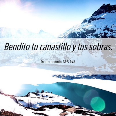 Picture 06 - Deuteronomio 28:5 RVA - Bendito tu canastillo y tus - Bible Verse Picture