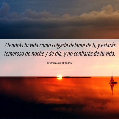 Picture 06 - Deuteronomio 28:66 RVA - Y tendrás tu vida como colgada delante de ti, y - Bible Verse Picture