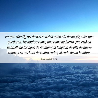 Picture 06 - Deuteronomio 3:11 RVA - Porque sólo Og rey de Basán había quedado de - Bible Verse Picture