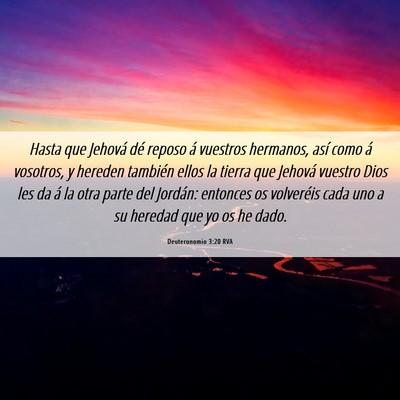 Picture 06 - Deuteronomio 3:20 RVA - Hasta que Jehová dé reposo á vuestros - Bible Verse Picture